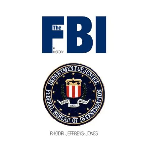 The FBI: A History