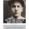 American Outlaws: The Life and Legacy of Baby Face Nelson