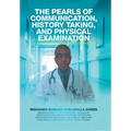 The Pearls of Communication, History Taking, and Physical Examination: The Road to Passing Clinical Examinations