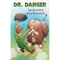 Dr. Danger: Life Story Of A Rural Veterinarian