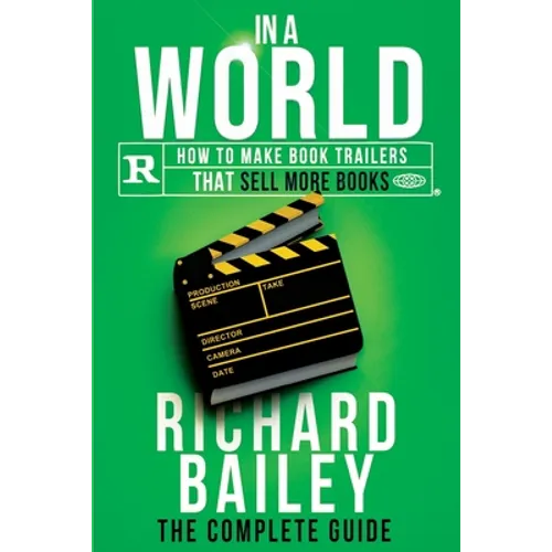 In A World: How to Make Book Trailers that Sell More Books