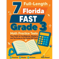 7 Full-Length Florida FAST Grade 3 Math Practice Tests: Your Path to Confidence, Mastery, and Top Scores on the Florida FAST Exam