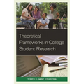 Theoretical Frameworks in College Student Research