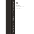 Code of Federal Regulations, Title 19 Customs Duties 0-140 2023