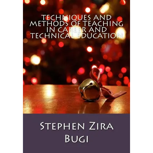 Techniques and Methods of Teaching in Career and Technical Education