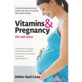Vitamins & Pregnancy: The Real Story: Your Orthomolecular Guide for Healthy Babies & Happy Moms
