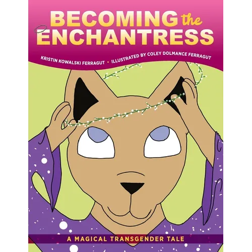 Becoming the Enchantress: A Magical Transgender Tale