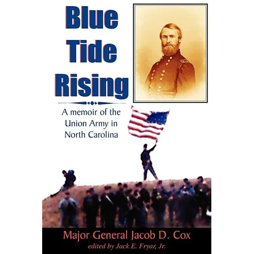 Blue Tide Rising: A Memoir of the Union Army in North Carolina