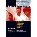 Radio Free Dixie, Second Edition: Robert F. Williams and the Roots of Black Power