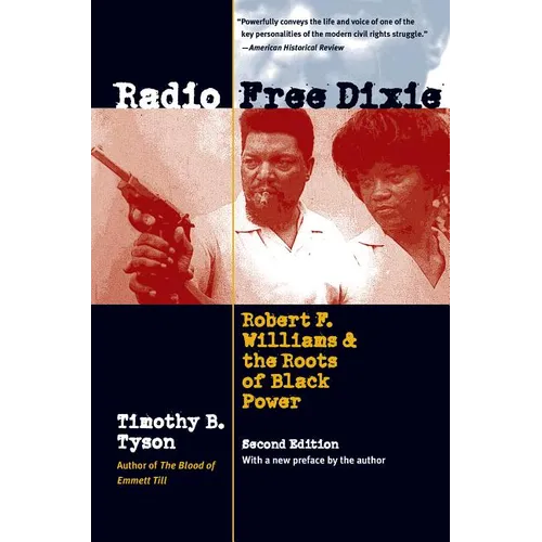 Radio Free Dixie, Second Edition: Robert F. Williams and the Roots of Black Power