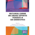 Multilingual Learning and Language Supportive Pedagogies in Sub-Saharan Africa