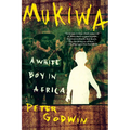 Mukiwa: A White Boy in Africa