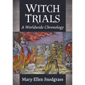 Witch Trials: A Worldwide Chronology