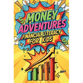 Money Adventures: Financial Literacy for Kids