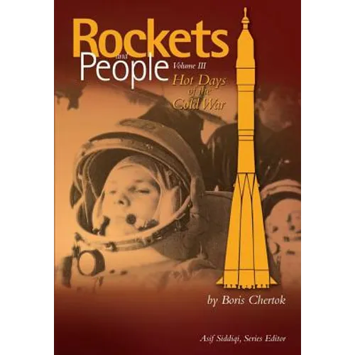 Rockets and People Volume III: Hot Days of the Cold War
