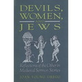 Devils, Women, and Jews: Reflections of the Other in Medieval Sermon Stories
