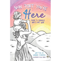 Now That You're Here