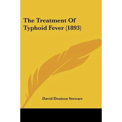 The Treatment Of Typhoid Fever (1893)