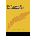 The Treatment Of Typhoid Fever (1893)