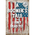 A BOOMER'S TALE or I Ain't Dead Yet