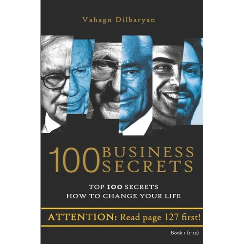 100 Business Secrets (Top 100 Business Secrets how to change your life)