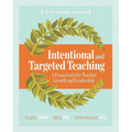Intentional and Targeted Teaching: A Framework for Teacher Growth and Leadership