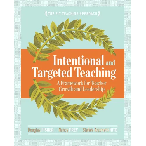 Intentional and Targeted Teaching: A Framework for Teacher Growth and Leadership