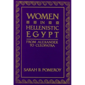 Women in Hellenistic Egypt: From Alexander to Cleopatra