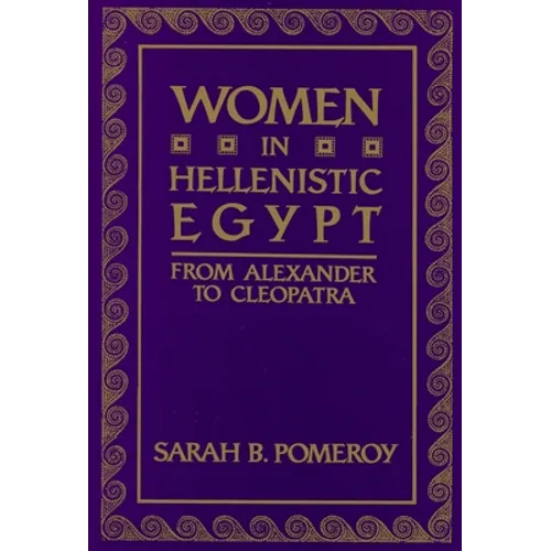 Women in Hellenistic Egypt: From Alexander to Cleopatra