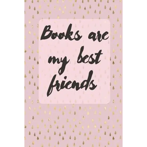 Books Are My Best Friends: Cute Gift For Book Lovers - Reading Tracker