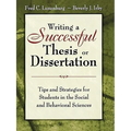 Writing a Successful Thesis or Dissertation: Tips and Strategies for Students in the Social and Behavioral Sciences
