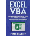Excel VBA: Intermediate Lessons in Excel VBA Programming for Professional Advancement