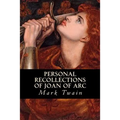 Personal Recollections of Joan of Arc