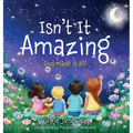 Isn't It Amazing: God made it all!