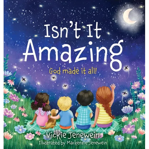 Isn't It Amazing: God made it all!