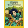 Midwife Of The Wild Frontier