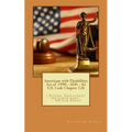 Americans with Disabilities Act of 1990 - ADA - 42 U.S. Code Chapter 126: ( Federal Employment and Labor Laws ) - US Law Series