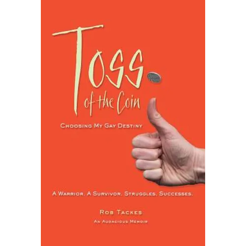 Toss of the Coin: Choosing My Gay Destiny