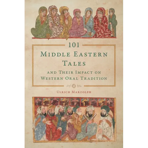 101 Middle Eastern Tales and Their Impact on Western Oral Tradition