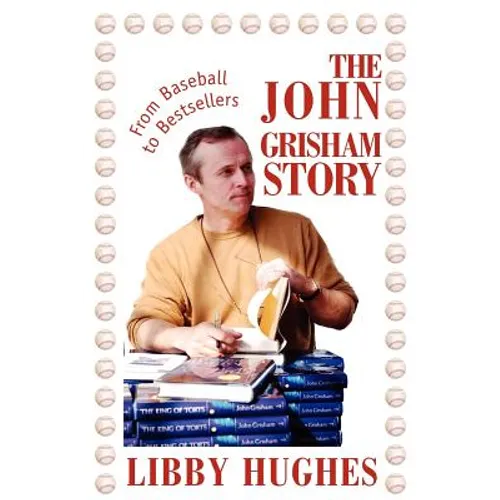 The John Grisham Story: From Baseball to Bestsellers