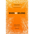 When We Belong: Reclaiming Christianity on the Margins