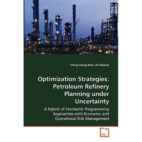 Optimization Strategies: Petroleum Refinery Planning under Uncertainty