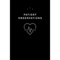 Patient Observations: Quickly and Efficiently Write Clinical Observations on the Go
