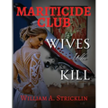 Mariticide Club - Wives Who Kill