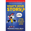 What's Your Story? Building Your Best Adventures in School and Life