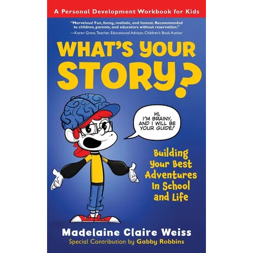 What's Your Story? Building Your Best Adventures in School and Life