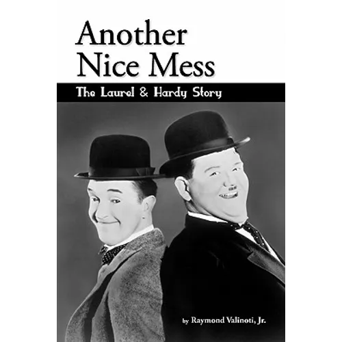 Another Nice Mess - The Laurel & Hardy Story