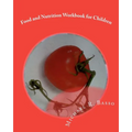 Food and Nutrition Workbook for Children: for parents and teachers too