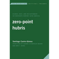Zero-Point Hubris: Science, Race, and Enlightenment in Eighteenth-Century Latin America
