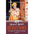 My Deepest Heart's Devotions 5: An African Woman's Diary - Book 5